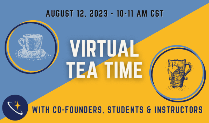 Virtual Tea Time with Co-Founders, Students & Instructors